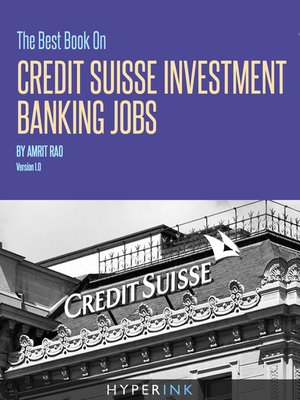 cover image of The Best Book on Credit Suisse Investment Banking Jobs